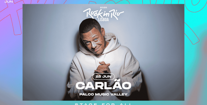 Carlão confirmado no Rock in Rio Lisboa 2026, atuação no Palco Music Valley a 28 de junho